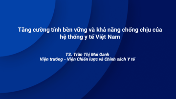 Tăng cường tính bền vững và khả năng chống chịu của hệ thống y tế Việt Nam